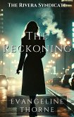 The Reckoning (The Rivera Syndicate, #5) (eBook, ePUB)