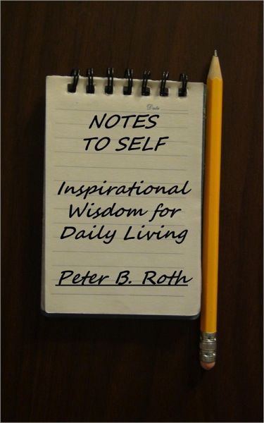 Notes to Self: Inspirational Wisdom for Daily Living (eBook, ePUB) Notes to Self: Inspirational Wisdom for Daily Living (eBook, ePUB)