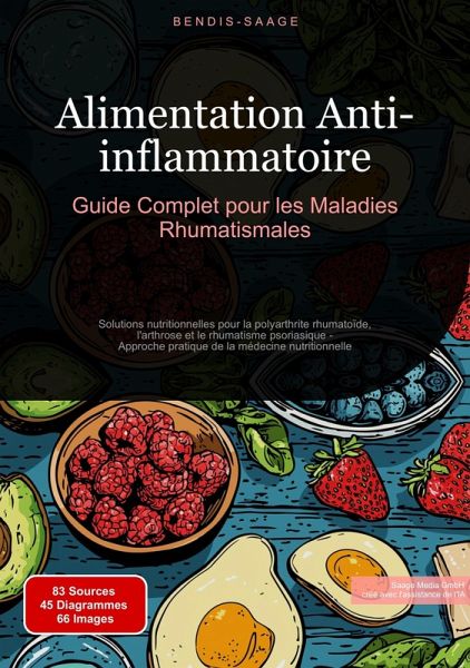 Alimentation Anti-inflammatoire: Guide Complet pour les Maladies Rhumatismales (eBook, ePUB)