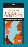 Conflicto, guerra y paz en el pensamiento político kantiano (eBook, PDF) Conflicto, guerra y paz en el pensamiento político kantiano (eBook, PDF)
