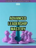 Advanced Leadership Mastery (eBook, ePUB)