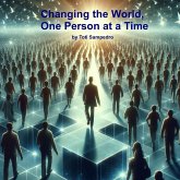 Changing the World, One Person at a Time (eBook, ePUB)