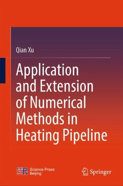 Application and Extension of Numerical Methods in Heating Pipeline (eBook, PDF) - Xu, Qian