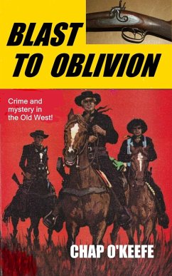 Blast to Oblivion (eBook, ePUB) - O'Keefe, Chap