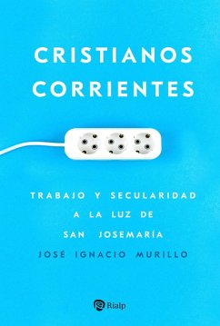 Cristianos corrientes (eBook, ePUB) - Murillo, José Ignacio