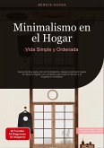 Minimalismo en el Hogar: Vida Simple y Ordenada Minimalismo en el Hogar: Vida Simple y Ordenada