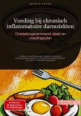Voeding bij chronisch inflammatoire darmziekten: Ontstekingsremmend dieet en voedingsplan Voeding bij chronisch inflammatoire darmziekten: Ontstekingsremmend dieet en voedingsplan