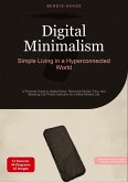 Digital Minimalism: Simple Living in a Hyperconnected World Digital Minimalism: Simple Living in a Hyperconnected World