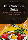 IBD Nutrition Guide: Managing Chronic Inflammatory Bowel Disease Through Diet IBD Nutrition Guide: Managing Chronic Inflammatory Bowel Disease Through Diet