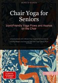Chair Yoga for Seniors: Joint-Friendly Yoga Flows and Asanas on the Chair Chair Yoga for Seniors: Joint-Friendly Yoga Flows and Asanas on the Chair