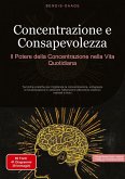 Concentrazione e Consapevolezza: Il Potere della Concentrazione nella Vita Quotidiana Concentrazione e Consapevolezza: Il Potere della Concentrazione nella Vita Quotidiana