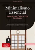 Minimalismo Essencial: Guia para um Estilo de Vida Simplificado Minimalismo Essencial: Guia para um Estilo de Vida Simplificado