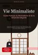 Vie Minimaliste: Guide Pratique du... - Bild 1