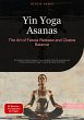 Yin Yoga Asanas: The Art of Fascia... - Bild 1