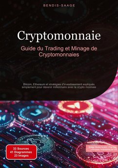 Cryptomonnaie: Guide du Trading et Minage de Cryptomonnaies - Saage, Bendis