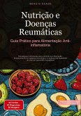 Nutrição e Doenças Reumáticas: Guia Prático para Alimentação Anti-inflamatória Nutrição e Doenças Reumáticas: Guia Prático para Alimentação Anti-inflamatória