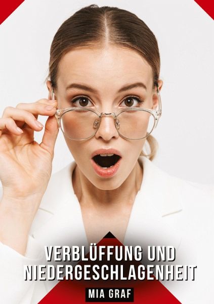 Verblüffung und Niedergeschlagenheit