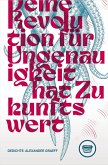 Deine Revolution für Ungenauigkeit hat Zukunftswert Deine Revolution für Ungenauigkeit hat Zukunftswert