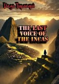 The Last Voice of the Incas The Last Voice of the Incas