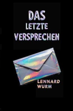 Das letzte Versprechen - Wurm, Lennard Das letzte Versprechen - Wurm, Lennard