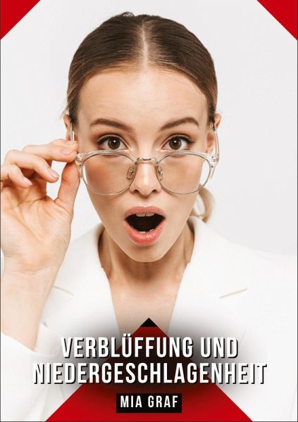 Verblüffung und Niedergeschlagenheit