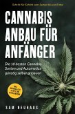 Cannabis Anbau für Anfänger: Die 10 besten Cannabis Sorten und Automatics günstig selber anbauen - Schritt für Schritt vom Samen bis zur Ernte - inkl. Materialliste & Tipps zum Autoflowering (eBook, ePUB) Cannabis Anbau für Anfänger: Die 10 besten Cannabis Sorten und Automatics günstig selber anbauen - Schritt für Schritt vom Samen bis zur Ernte - inkl. Materialliste & Tipps zum Autoflowering (eBook, ePUB)