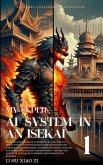 My Super AI System in an Isekai (eBook, ePUB) My Super AI System in an Isekai (eBook, ePUB)