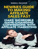 Newbies Guide to Making Affiliate Sales FAST (eBook, ePUB) Newbies Guide to Making Affiliate Sales FAST (eBook, ePUB)