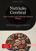 Nutrição Cerebral: Guia Completo para Alimentar Mente e Cérebro (eBook, ePUB) Nutrição Cerebral: Guia Completo para Alimentar Mente e Cérebro (eBook, ePUB)