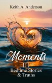 Moments III Bedtime Stories and Truths (eBook, ePUB)