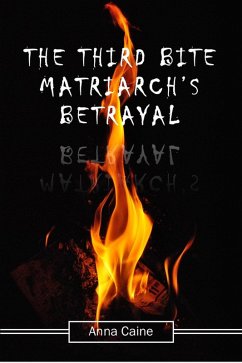 Cover The Third Bite Matriarch's Betrayal (eBook, ePUB)