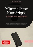 Minimalisme Numérique: Guide de Détox et Vie Simple (eBook, ePUB) Minimalisme Numérique: Guide de Détox et Vie Simple (eBook, ePUB)