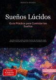 Sueños Lúcidos: Guía Práctica para Controlar los Sueños (eBook, ePUB)