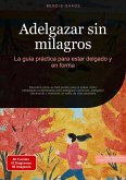 Adelgazar sin milagros: La guía práctica para estar delgado y en forma (eBook, ePUB)