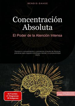Cover Concentración Absoluta: El Poder de la Atención Intensa (eBook, ePUB)