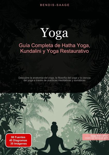 Yoga: Guía Completa de Hatha Yoga, Kundalini y Yoga Restaurativo (eBook, ePUB)