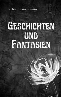 Geschichten und Fantasien (eBook, ePUB) - Stevenson, Robert Louis