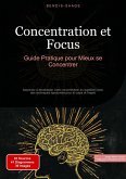 Concentration et Focus: Guide Pratique pour Mieux se Concentrer (eBook, ePUB) Concentration et Focus: Guide Pratique pour Mieux se Concentrer (eBook, ePUB)