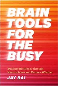 Brain Tools for the Busy (eBook, ePUB) - Rai, Jay