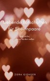 Liebende Botschaften für Seelenpaare (eBook, ePUB) Liebende Botschaften für Seelenpaare (eBook, ePUB)