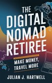 The Digital Nomad Retiree (eBook, ePUB)