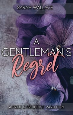 Cover A Gentleman's Regret: A Pride and Prejudice Variation (eBook, ePUB)