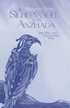 Die Silbervögel von Anzhada - Feder, Bernhard