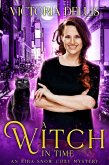 A Witch in Time (An Eira Snow Cozy Mystery) (eBook, ePUB) A Witch in Time (An Eira Snow Cozy Mystery) (eBook, ePUB)