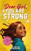 Dear Girl, You Are Strong (eBook, ePUB) Dear Girl, You Are Strong (eBook, ePUB)