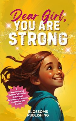 Dear Girl, You Are Strong (eBook, ePUB) - Blossoms Publishing