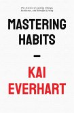 Mastering Habits (eBook, ePUB) Mastering Habits (eBook, ePUB)