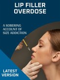 Lip Filler Overdose (eBook, ePUB) Lip Filler Overdose (eBook, ePUB)