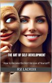 The Art Of Self-Development (eBook, ePUB) The Art Of Self-Development (eBook, ePUB)