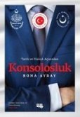Tarih ve Hukuk Acisindan Konsolosluk Tarih ve Hukuk Acisindan Konsolosluk